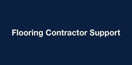 Flooring Contractor Support